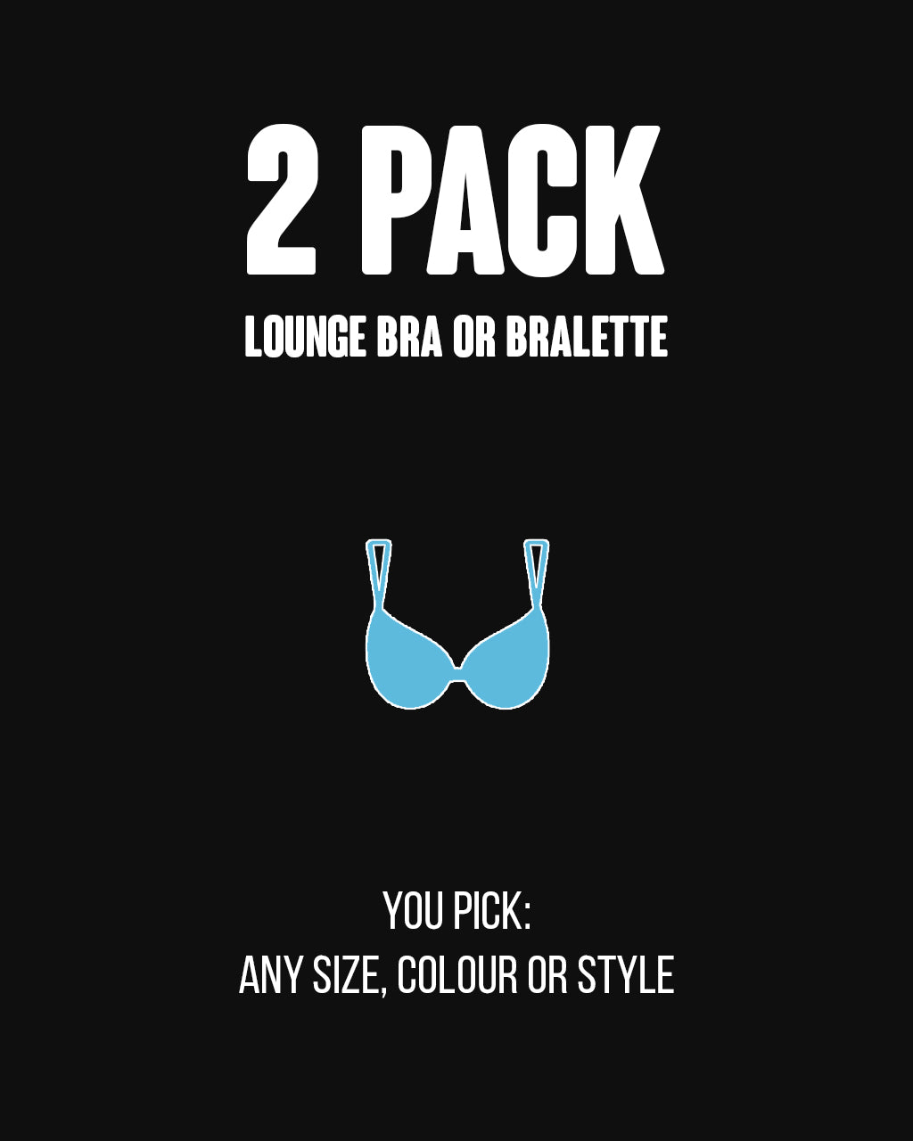 2 Pack Bralette or Lounge Bra