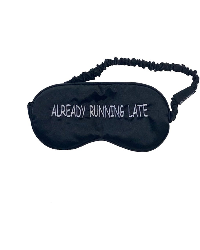 Already Running Late Eye Mask