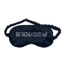 BRB Taking a Disco Nap Eye Mask