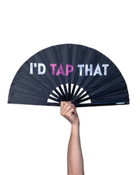 I'd Tap That Fan